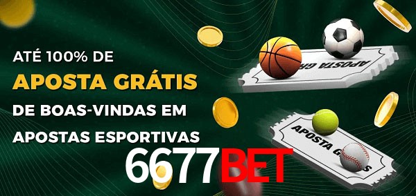 6677Bet Ate 100% de Aposta Gratis